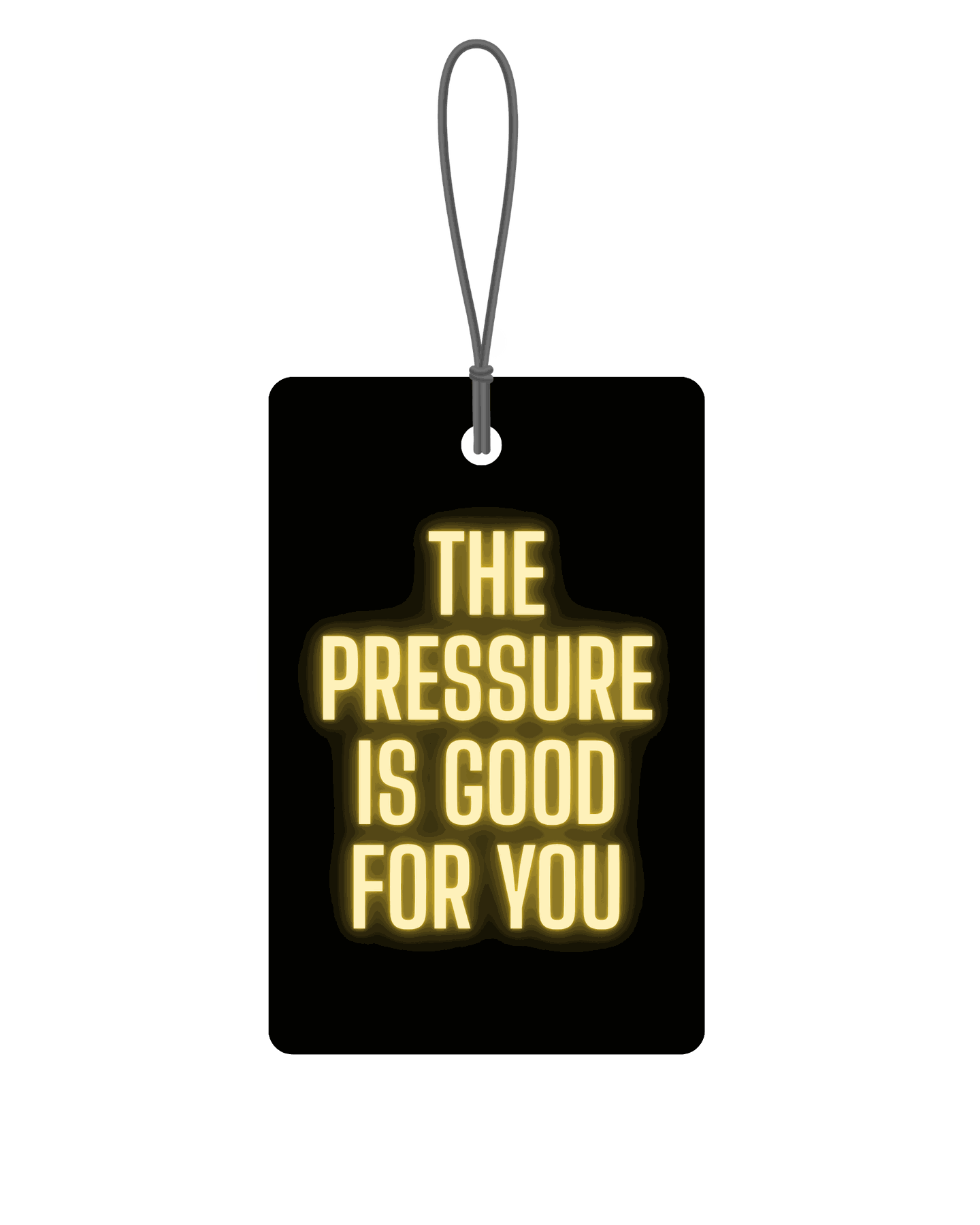 3AM The Pressure Is Good For You air freshener tag