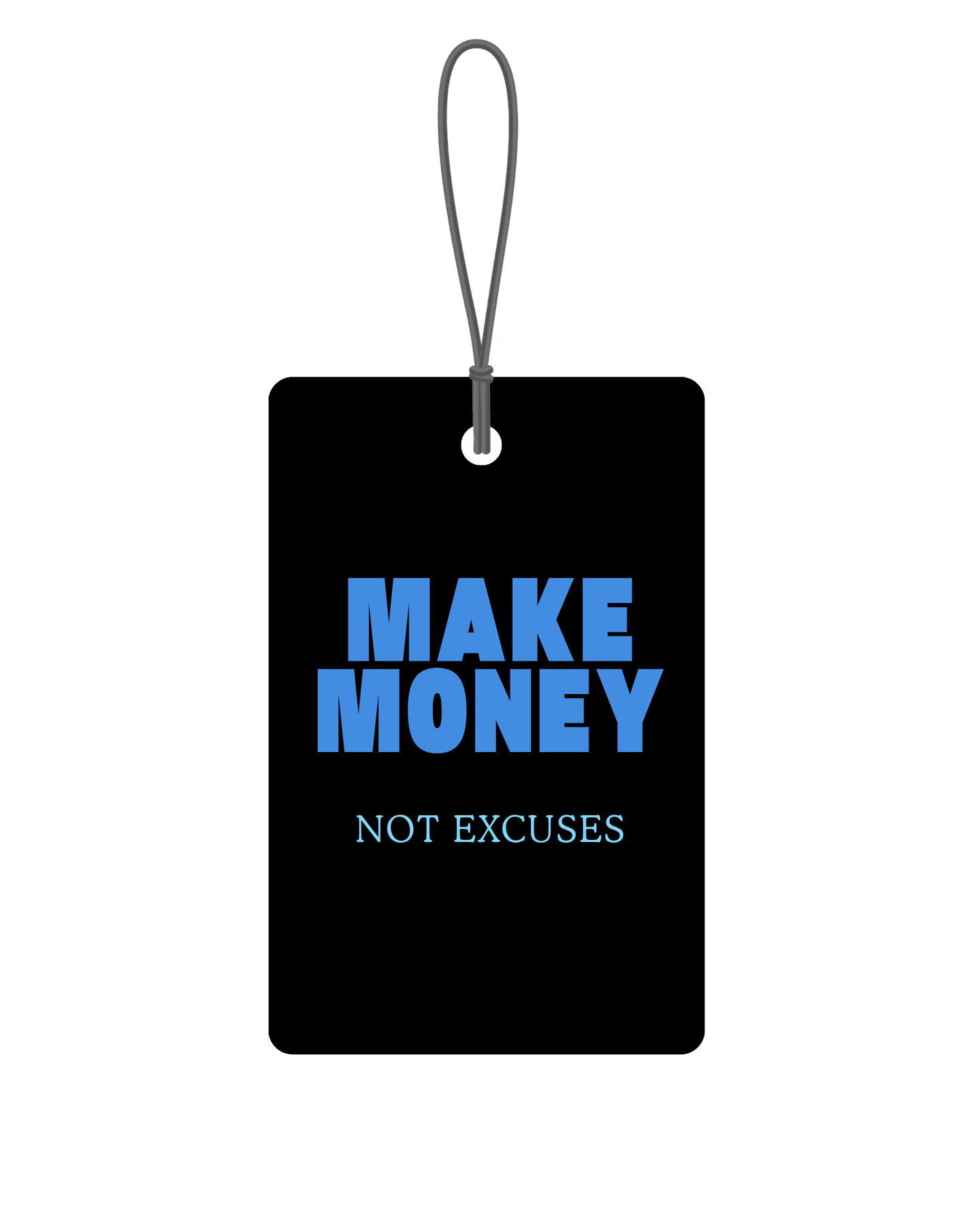 3AM Make Money Not Excuses air freshener tag